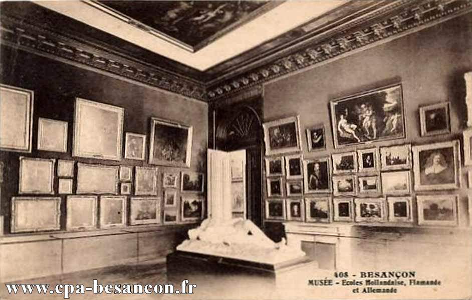 408 - BESANÇON - MUSÉE. - Ecoles Hollandaise, Flamande et Allemande.